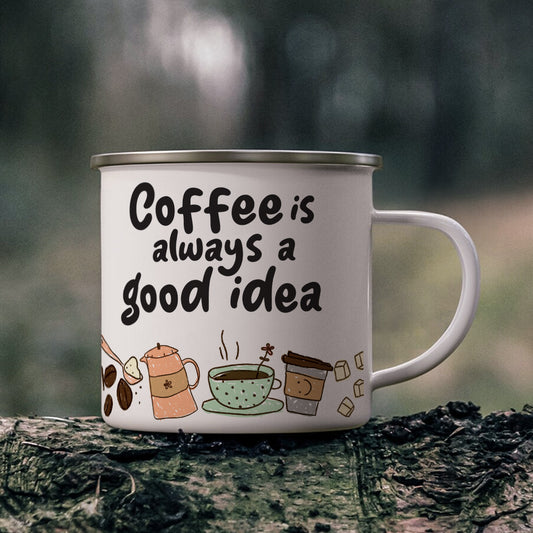 Coffee is Always a Good Idea Stainless Steel Enamel Designer Coffee Mug