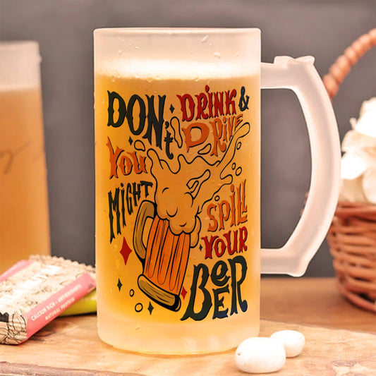 Don't Drink and Drive Frosted Printed Beer Mug