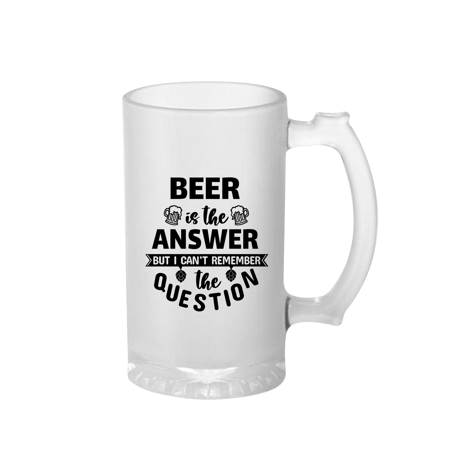 Beer is the Answer Frosted Printed Beer Mug