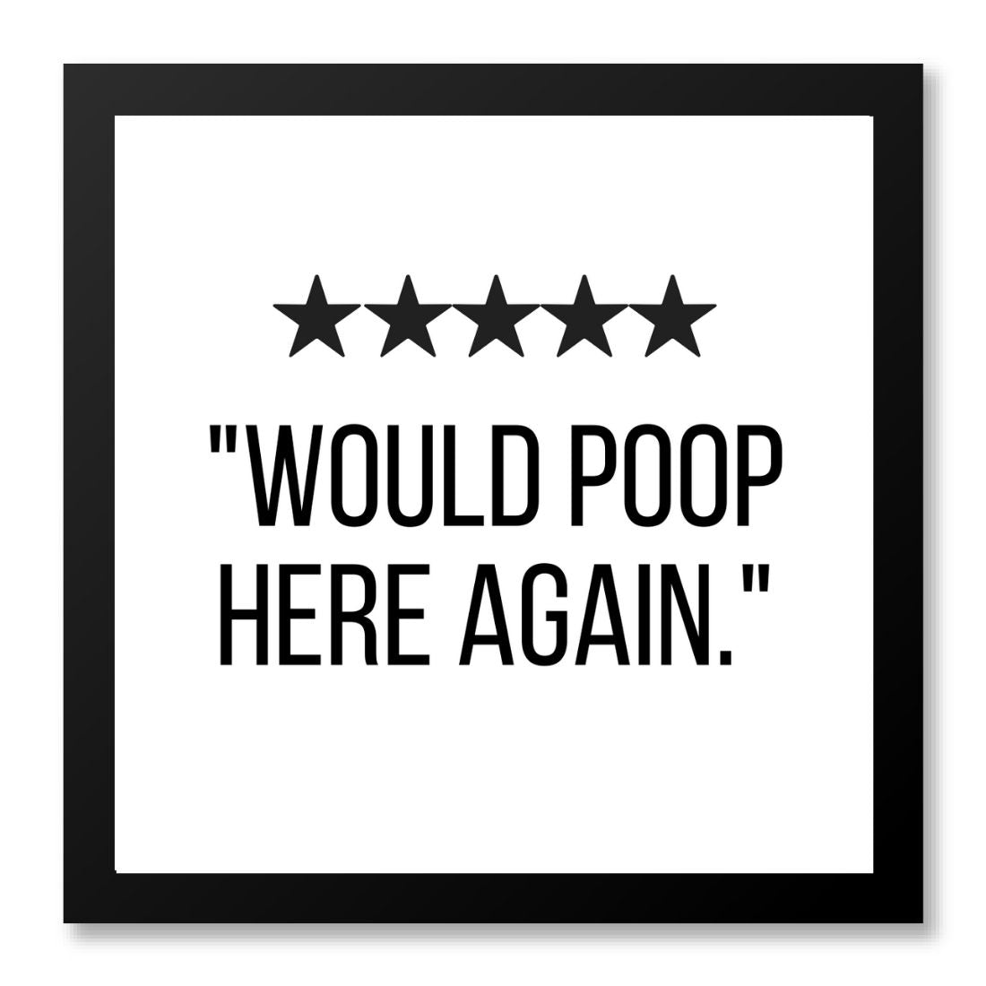 Would poop here again Poster frame