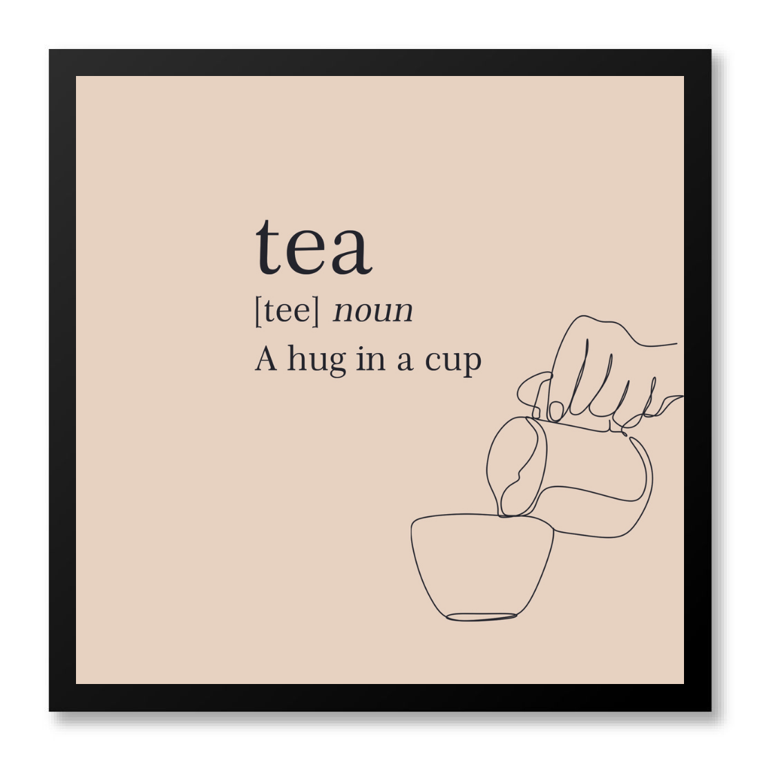 Tea: A Hug in a Cup Poster frame