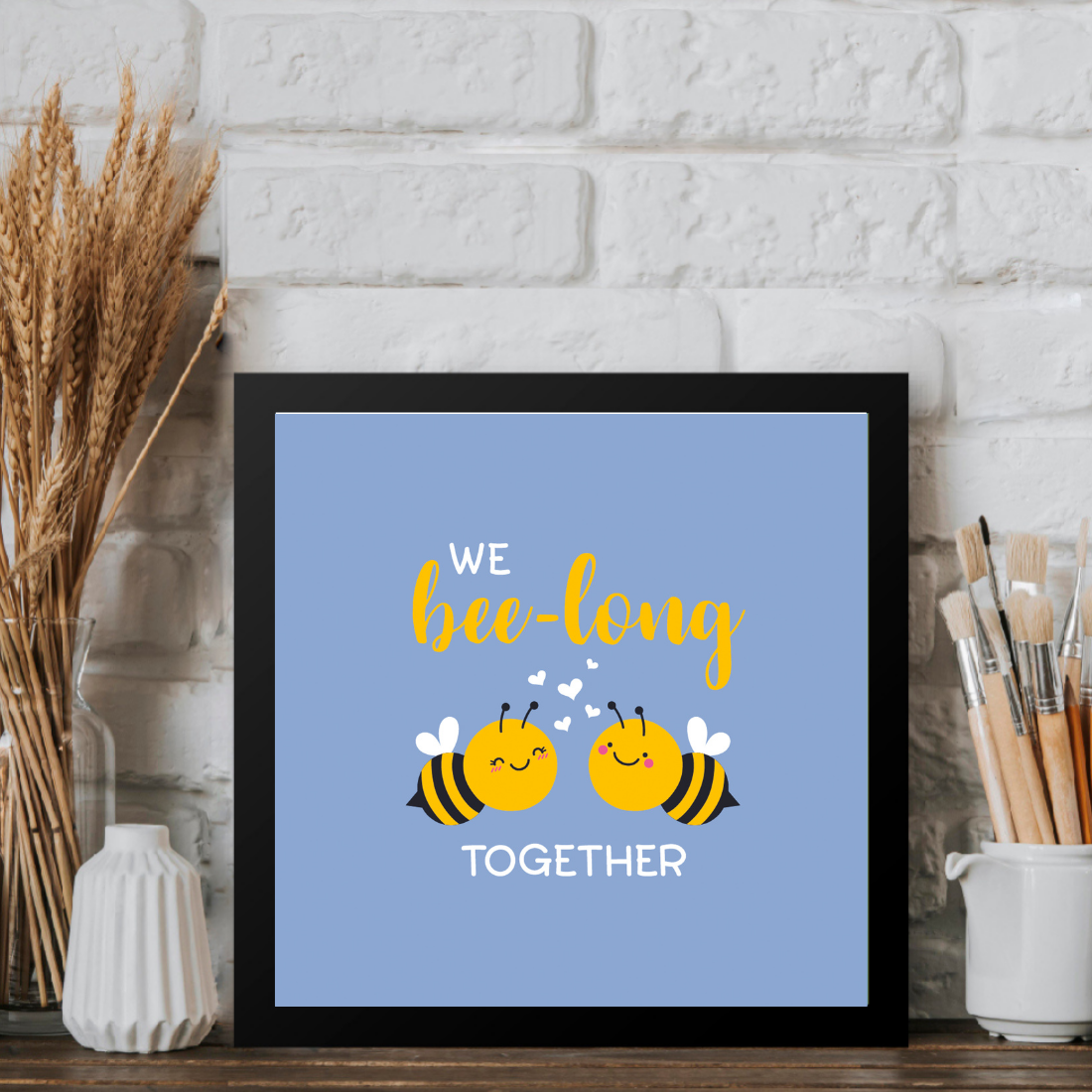 We Bee-Long Together Poster frame